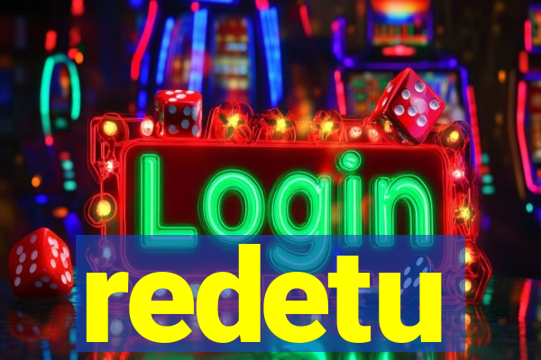 redetu
