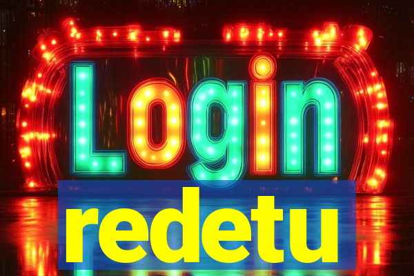redetu