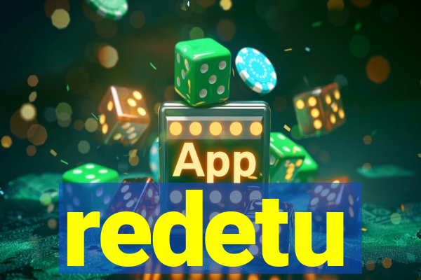 redetu