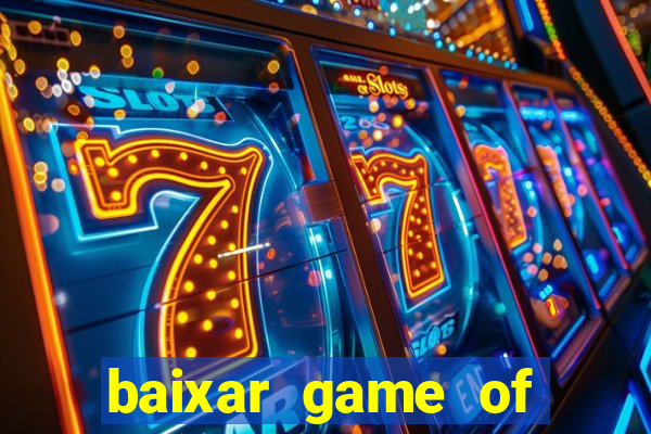 baixar game of thrones drive