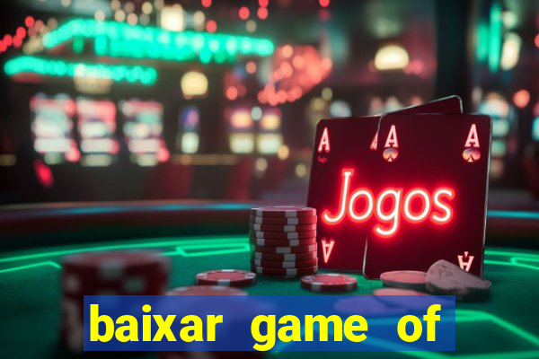 baixar game of thrones drive