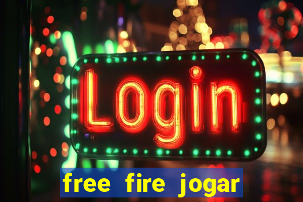 free fire jogar agora teste