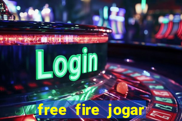 free fire jogar agora teste