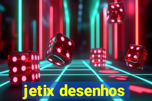 jetix desenhos