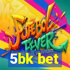 5bk bet