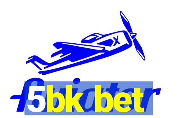 5bk bet