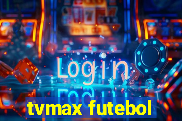 tvmax futebol