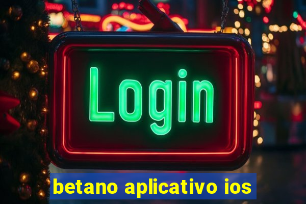 betano aplicativo ios