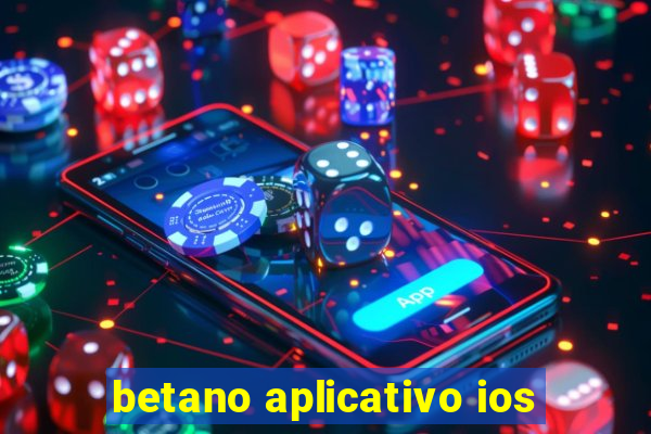 betano aplicativo ios