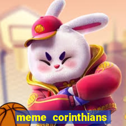 meme corinthians zuando o palmeiras