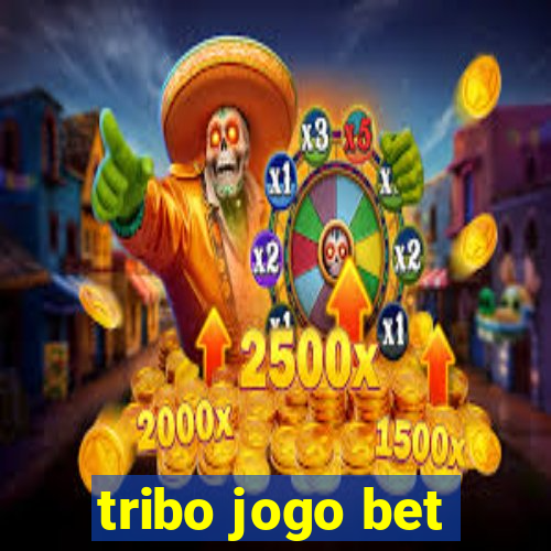 tribo jogo bet