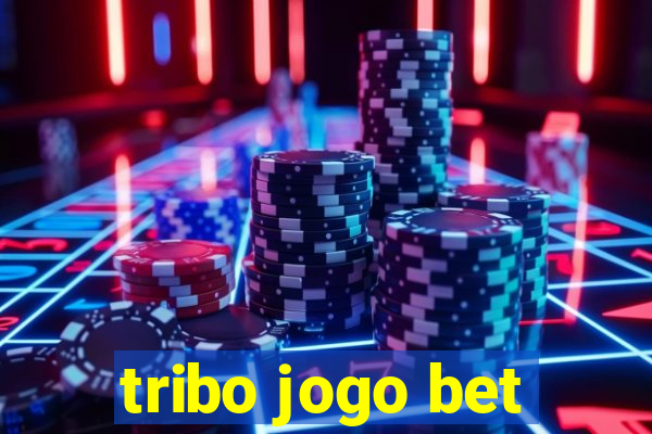 tribo jogo bet