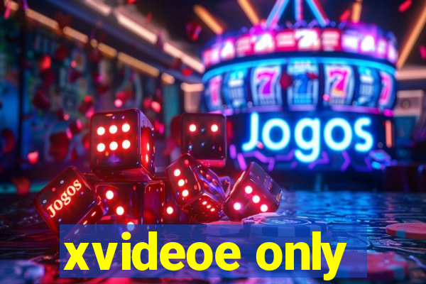 xvideoe only