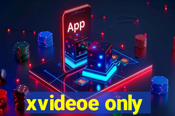 xvideoe only