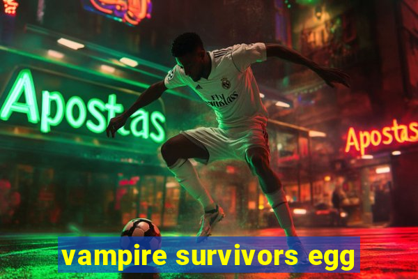 vampire survivors egg