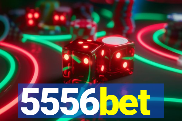 5556bet