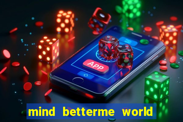 mind betterme world childhood enlace