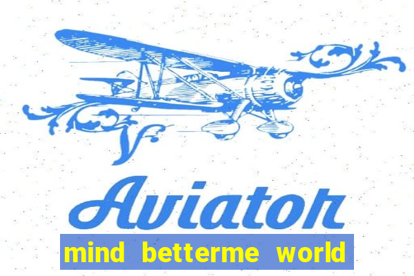 mind betterme world childhood enlace