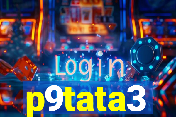 p9tata3