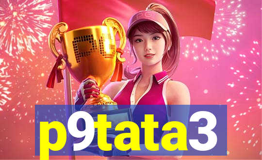 p9tata3