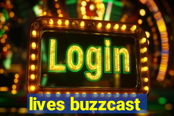 lives buzzcast