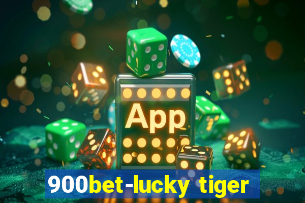 900bet-lucky tiger