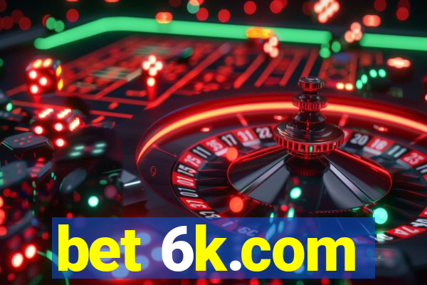 bet 6k.com