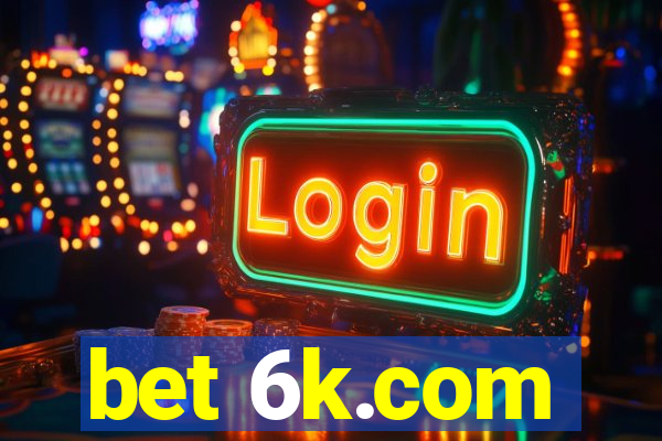 bet 6k.com
