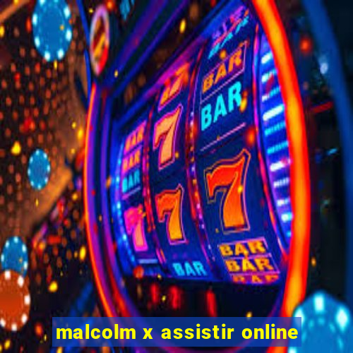 malcolm x assistir online