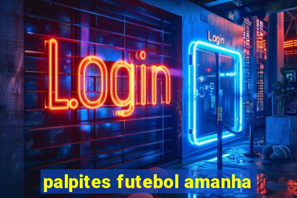 palpites futebol amanha