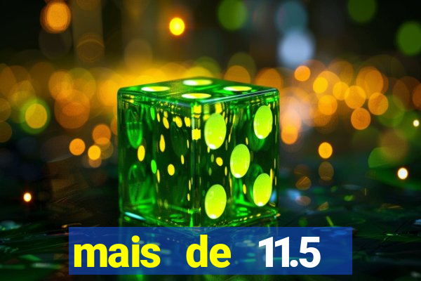mais de 11.5 escanteios o que significa