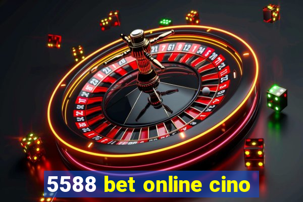 5588 bet online cino