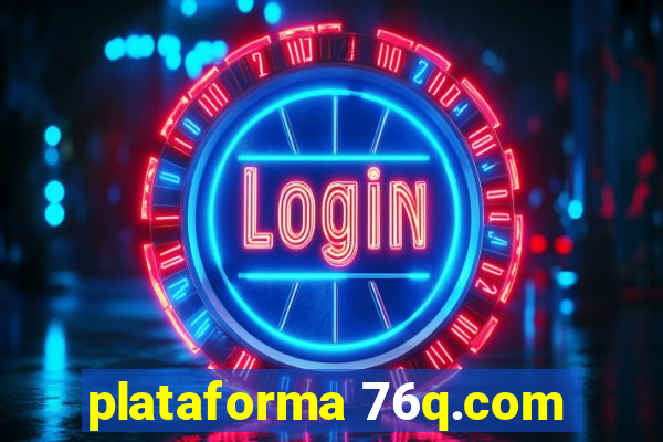 plataforma 76q.com