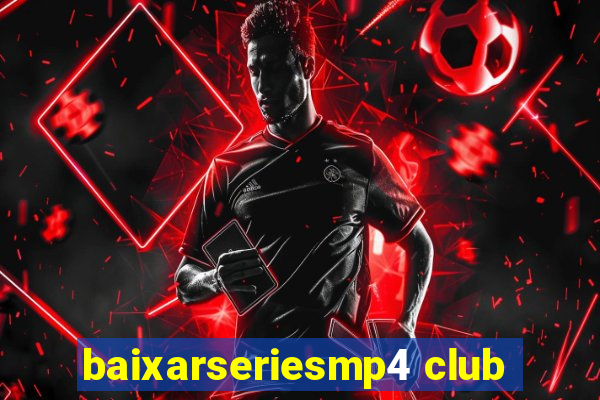 baixarseriesmp4 club