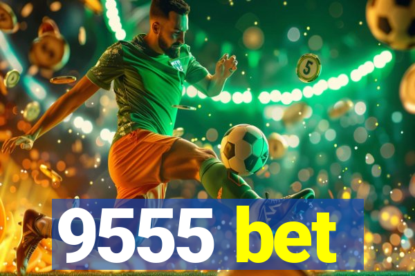 9555 bet