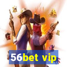 56bet vip
