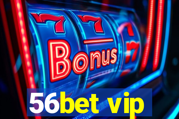 56bet vip