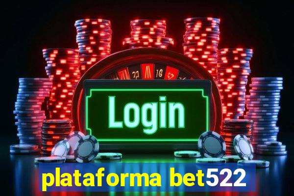 plataforma bet522