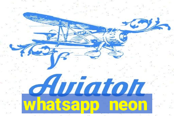whatsapp neon consiga mais