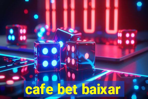 cafe bet baixar