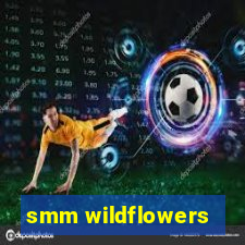 smm wildflowers