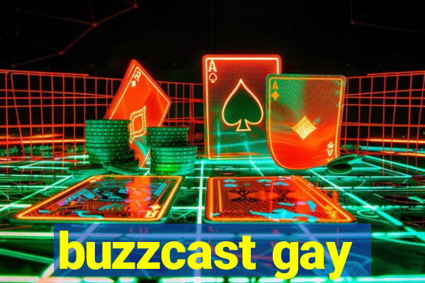 buzzcast gay