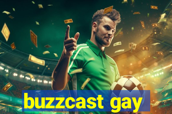 buzzcast gay