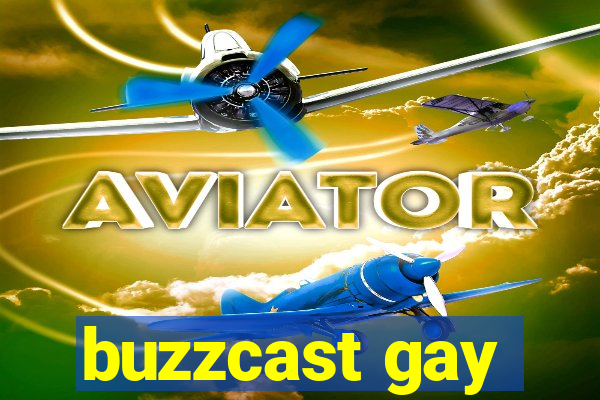 buzzcast gay