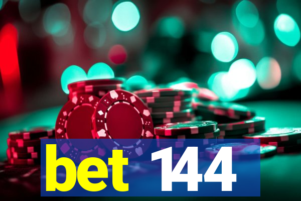 bet 144