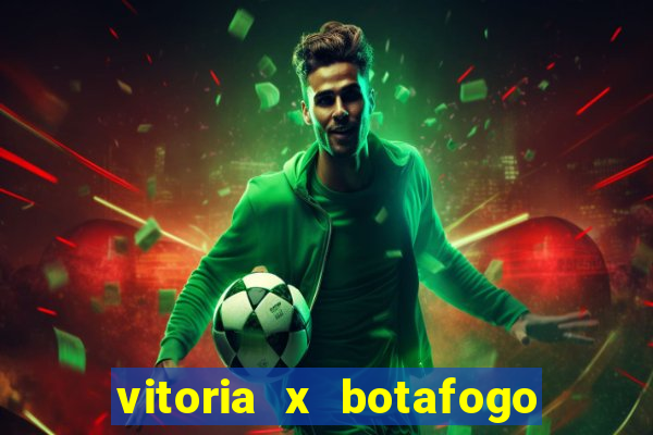 vitoria x botafogo sp futemax