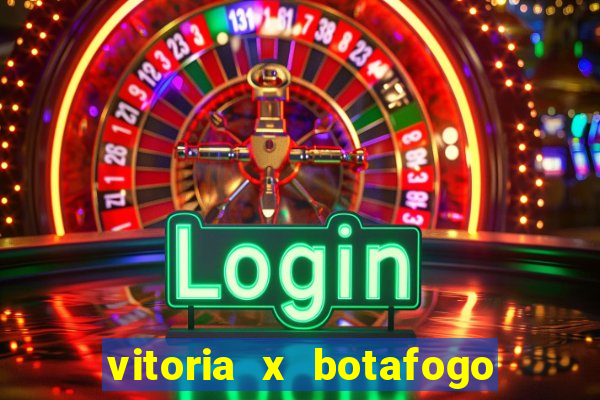vitoria x botafogo sp futemax