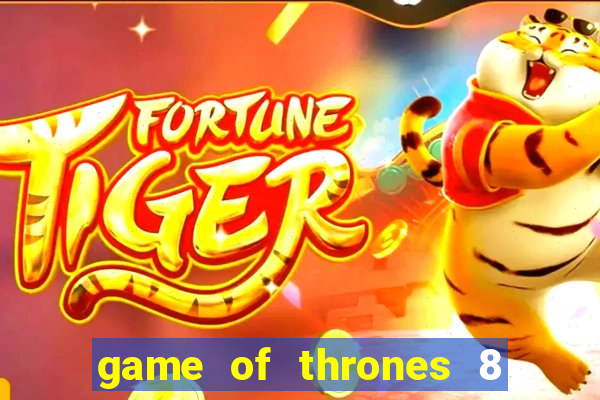 game of thrones 8 temporada torrent