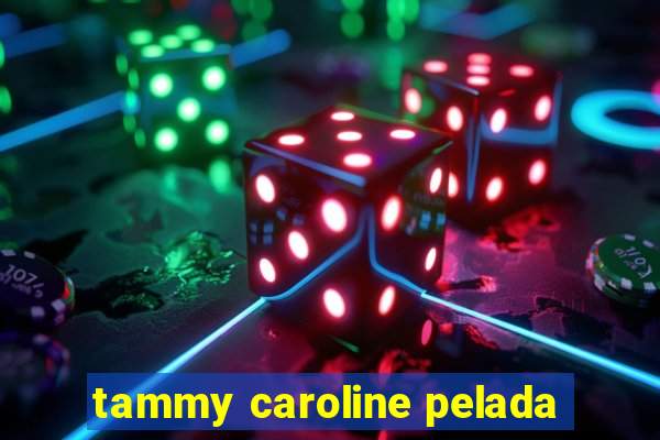 tammy caroline pelada