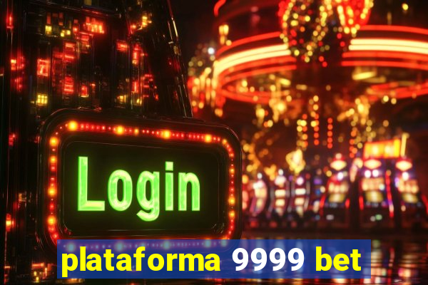 plataforma 9999 bet